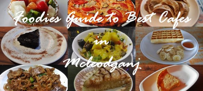 Foodies Guide to Best Cafes in Mcleodganj